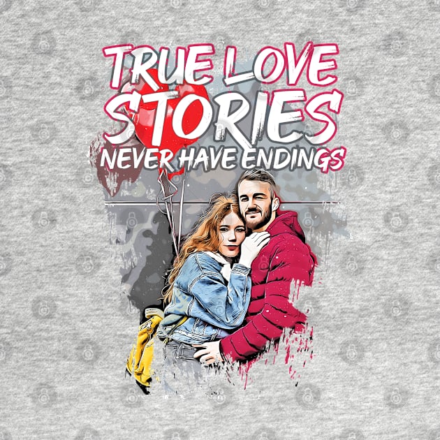 valentines-True love stories never have endings by Color-Lab